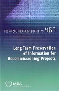 Long Term Preservation of Information for Decommissioning Projects