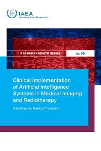 Clinical Implementation of Artificial Intelligence Systems in Medical Imaging and Radiotherapy