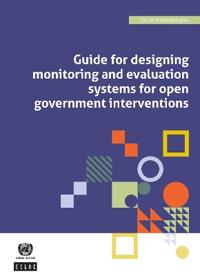 Guide for Designing Monitoring and Evaluation Systems for Open Government Interventions