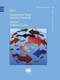 International Trade Statistics Yearbook 2014: Volume 1 Trade by Country