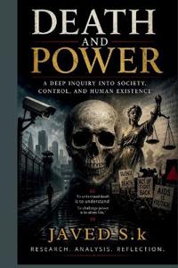 Death and Power A Deep Inquiry into Society, Control, and Human Existence
