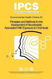 Principles and methods for the assessment of neurotoxicity associated with exposure to chemicals