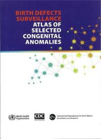 Birth Defects Surveillance: Atlas of Selected Congenital Anomalies