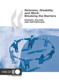 Sickness, Disability and Work: Breaking the Barriers (Vol. 1) Norway, Poland and Switzerland