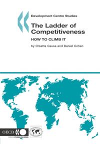 Development Centre Studies The Ladder of Competitiveness How to Climb it