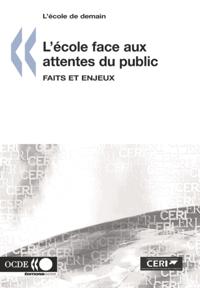L'ecole de demain L'ecole face aux attentes du public Faits et enjeux