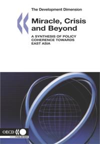 Development Dimension Miracle, Crisis and Beyond A Synthesis of Policy Coherence Towards East Asia
