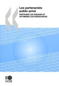 Les partenariats public-prive Partager les risques et optimiser les ressources
