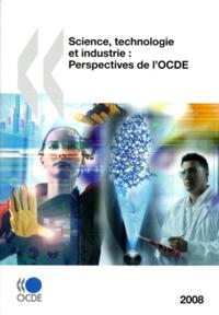 Science, technologie et industrie : Perspectives de l'OCDE 2008