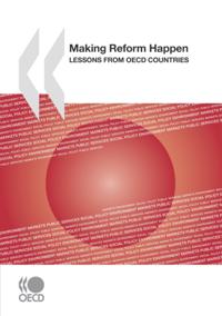 Making Reform Happen Lessons from OECD Countries