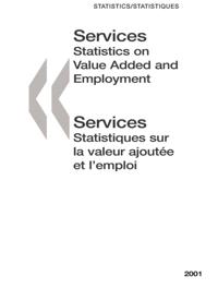 Services: Statistics on Value Added and Employment 2001
