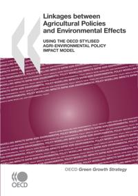 Linkages between Agricultural Policies and Environmental Effects Using the OECD Stylised Agri-environmental Policy Impact Model
