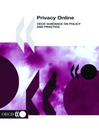 Privacy Online OECD Guidance on Policy and Practice