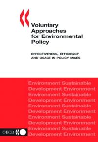 Voluntary Approaches for Environmental Policy Effectiveness, Efficiency and Usage in Policy Mixes