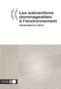 Les subventions dommageables a l'environnement Problemes et defis