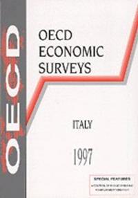 OECD Economic Surveys: Italy 1997