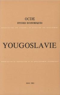Etudes economiques de l'OCDE : Yougoslavie 1981