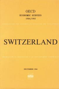 OECD Economic Surveys: Switzerland 1985