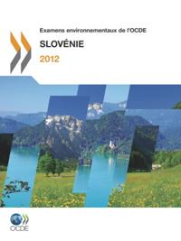 Examens environnementaux de l'OCDE : Slovenie 2012