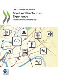 OECD Studies on Tourism Food and the Tourism Experience The OECD-Korea Workshop