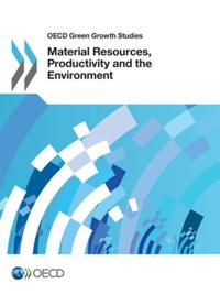 OECD Green Growth Studies Material Resources, Productivity and the Environment
