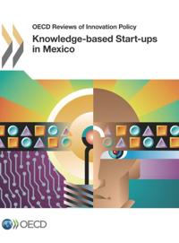 OECD Reviews of Innovation Policy Knowledge-based Start-ups in Mexico