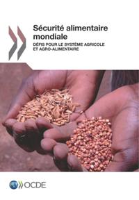 Securite alimentaire mondiale Defis pour le systeme agricole et agro-alimentaire