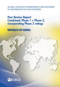 Global Forum on Transparency and Exchange of Information for Tax Purposes Peer Reviews: Republic of Korea 2013 Combined: Phase 1 + Phase 2, incorporating Phase 2 ratings