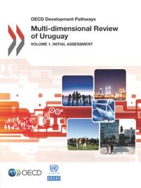 OECD Development Pathways Multi-dimensional Review of Uruguay Volume 1: Initial Assessment
