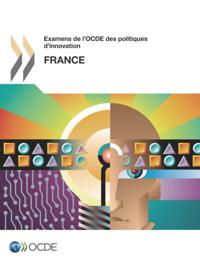Examens de l'OCDE des politiques d'innovation : France 2014