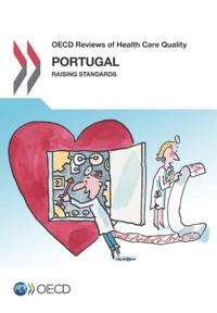 OECD Reviews of Health Care Quality: Portugal 2015 Raising Standards