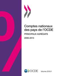 Comptes nationaux des pays de l'OCDE, Volume 2015 Numero 1 Principaux agregats