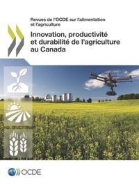 Innovation, productivite et durabilite de l'agriculture au Canada