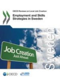 OECD Reviews on Local Job Creation Employment and Skills Strategies in Sweden
