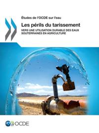 Etudes de l'OCDE sur l'eau Les perils du tarissement Vers une utilisation durable des eaux souterraines en agriculture