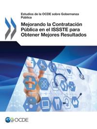Estudios de la OCDE sobre Gobernanza Publica Mejorando la Contratacion Publica en el ISSSTE para Obtener Mejores Resultados