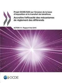 Accroître l'efficacité des mécanismes de règlement des différends, Action 14 - Rapport final 2015