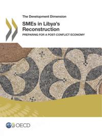 Development Dimension SMEs in Libya's Reconstruction Preparing for a Post-Conflict Economy