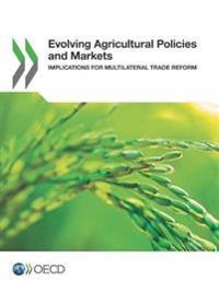 Evolving agricultural policies and markets
