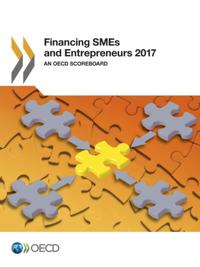 Financing SMEs and Entrepreneurs 2017 An OECD Scoreboard