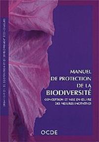Manuel de protection de la biodiversite Conception & mise en oeuvre des mesures incitatives