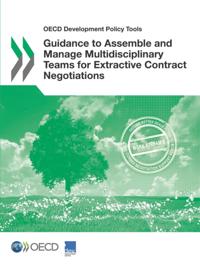 OECD Development Policy Tools Guidance to Assemble and Manage Multidisciplinary Teams for Extractive Contract Negotiations