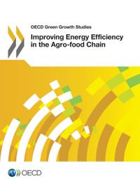 OECD Green Growth Studies Improving Energy Efficiency in the Agro-food Chain