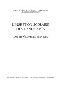L'insertion scolaire des handicapes Des etablissements pour tous