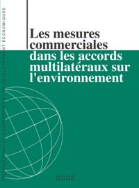 Les mesures commerciales dans les accords multilateraux sur l'environnement