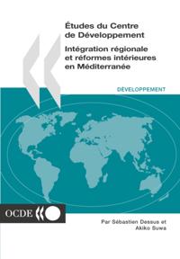 Etudes du Centre de developpement Integration regionale et reformes interieures en Mediterranee