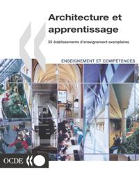 Architecture et apprentissage 55 etablissements d'enseignement exemplaires