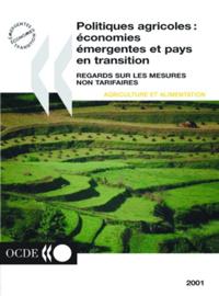 Politiques agricoles : economies emergentes et pays en transition 2001 Regards sur les mesures non tarifaires