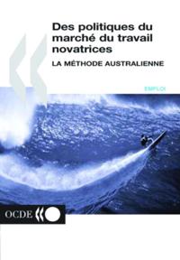 Des politiques du marche du travail novatrices La methode australienne