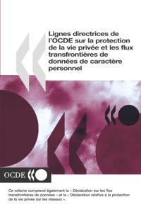 Lignes directrices de l'OCDE sur la protection de la vie privee et les flux transfrontieres de donnees de caractere personnel